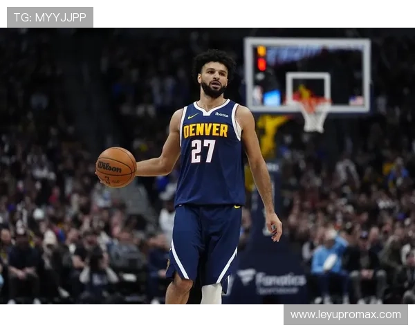 穆雷无球跑动效率提升，主导掘金进攻节奏变化